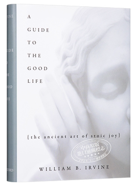 美好生活指南：斯多葛·乔伊的古代艺术 英文原版 A Guide to the Good Life 哲学 William B Irvine 【中商原版】