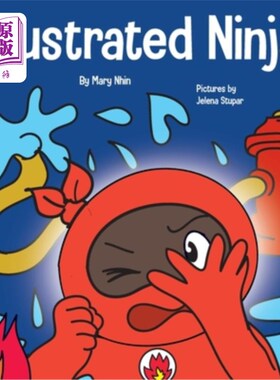 海外直订Frustrated Ninja: A Social, Emotional Children's Book About Managing Hot Emotion 沮丧的忍者:一本关于管理情