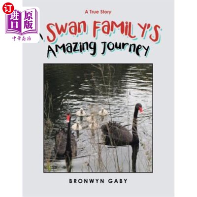 海外直订A Swan Family's Amazing Journey: A True Story 天鹅家族的神奇旅程：一个真实的故事
