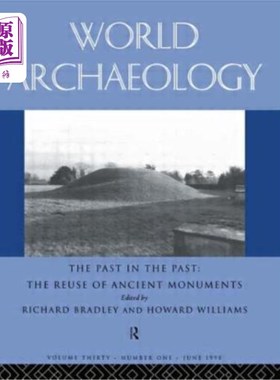 海外直订The Past in the Past: The Re-Use of Ancient Monuments: World Archaeology 30:1 过去的过去：古代遗迹的再利用
