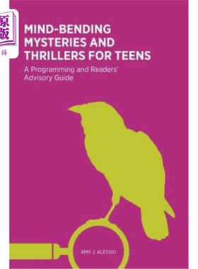 海外直订Mind-Bending Mysteries and Thrillers for Teens: A Programming and Readers' Advis 青少年的令人费解的谜团和惊
