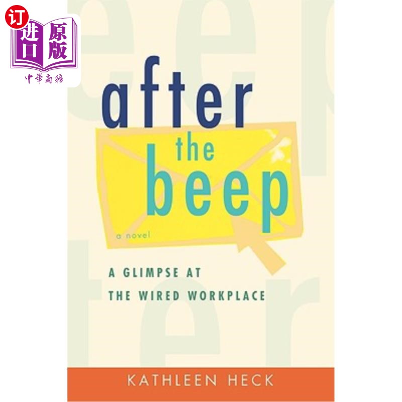 海外直订after the beep: A Glimpse at the Wired Workplace 哔哔声后：有线工作场所一瞥