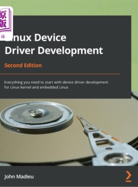 海外直订Linux Device Driver Development - Second Edition: Everything you need to start w Linux设备驱动程
