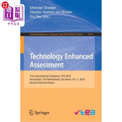 海外直订Technology Enhanced Assessment: 21st International Conference, Tea 2018, Amsterd 技术增强评估：第21届国际会