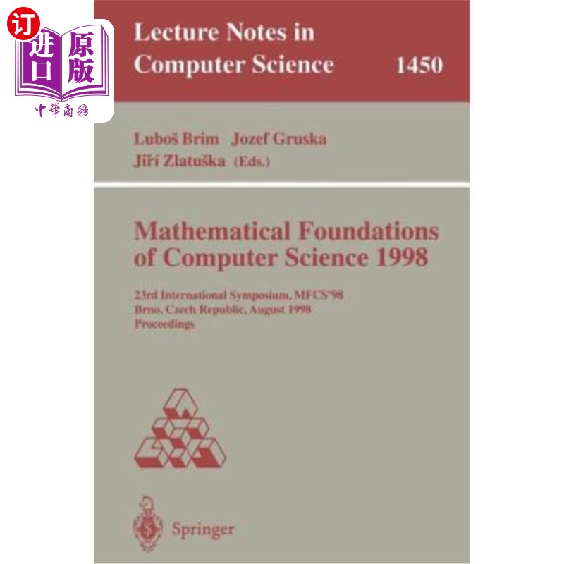 海外直订Mathematical Foundations of Computer Science 1998: 23rd International Symposium, 1998年计算机科学数学基础：