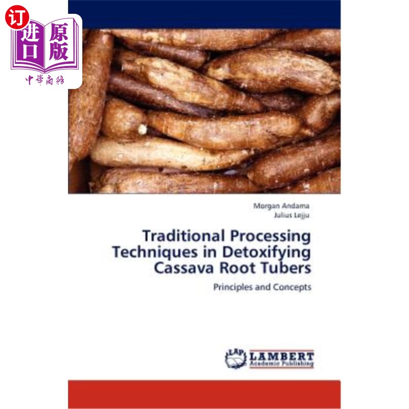 海外直订Traditional Processing Techniques in Detoxifying Cassava Root Tubers木薯块根脱毒的传统加工技术