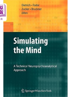 海外直订Simulating the Mind: A Technical Neuropsychoanalytical Approach 模拟思维：一种技术性的神经精神分析方法