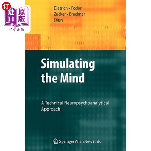 海外直订Simulating the Mind: A Technical Neuropsychoanalytical Approach 模拟思维：一种技术性的神经精神分析方法