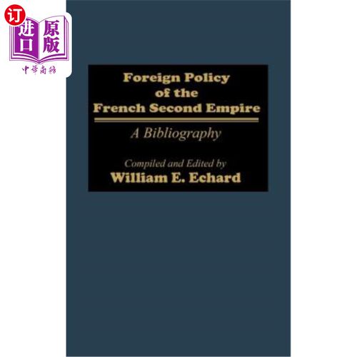 海外直订Foreign Policy of the French Second Empire: A Bibliography 法兰西第二帝国的外交政策:参考文献
