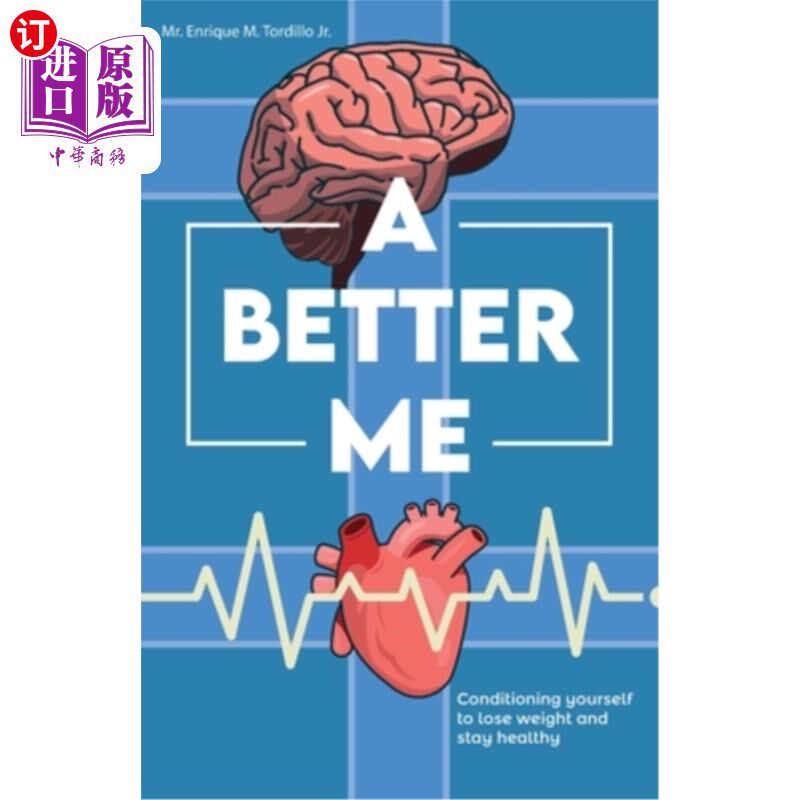 海外直订医药图书A Better Me, Conditioning yourself to lose weight and stay healthy 一个更好的我，调节自己减肥和保持