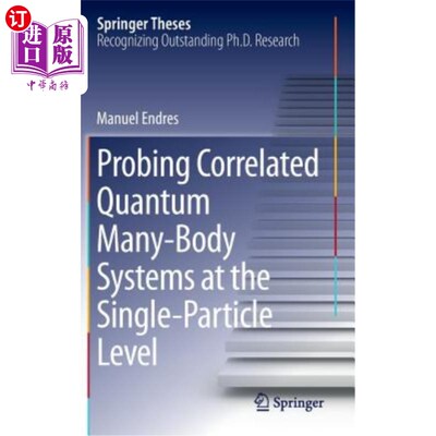 海外直订Probing Correlated Quantum Many-Body Systems at the Single-Particle Level 在单粒子水平上探测关联量子多体系统