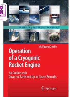 海外直订Operation of a Cryogenic Rocket Engine: An Outline with Down-To-Earth and Up-To- 低温火箭发动机的运行：一个