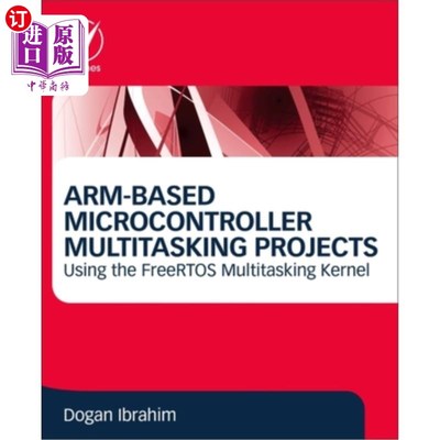 海外直订Arm-Based Microcontroller Multitasking Projects: Using the Freertos Multitasking 基于arm的微控制器多任务项