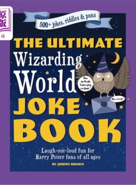海外直订The Ultimate Wizarding World Joke Book: Laugh-Out-Loud Fun for Harry Potter Fans 终极魔法世界笑话书:所有年