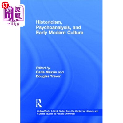 海外直订Historicism, Psychoanalysis, and Early Modern Cu... 历史决定论、精神分析与早期现代文化
