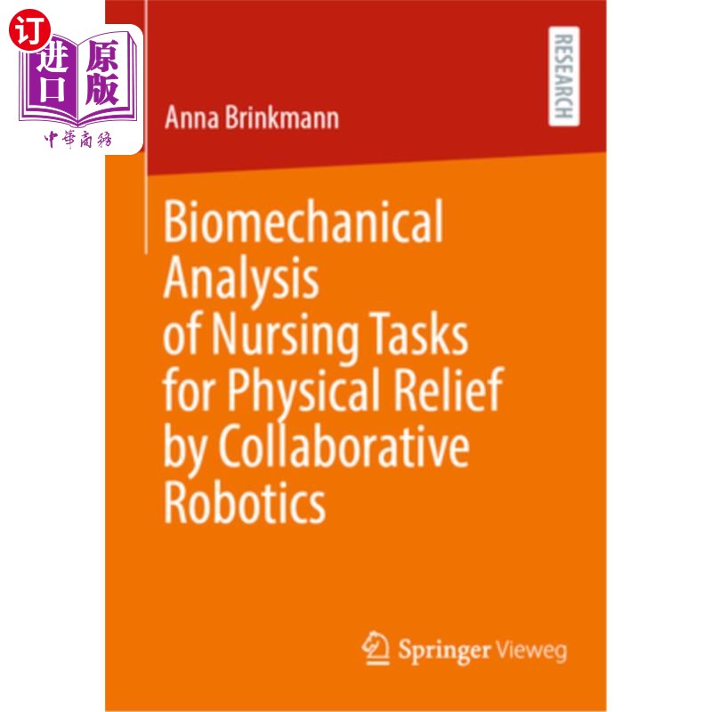 海外直订Biomechanical Analysis of Nursing Tasks for Physical Relief by Collaborative Rob 协同机器人对物理救援护理任