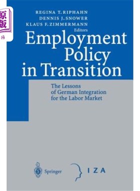海外直订Employment Policy in Transition: The Lessons of German Integration for the Labor 转型期的就业政策：德国劳动