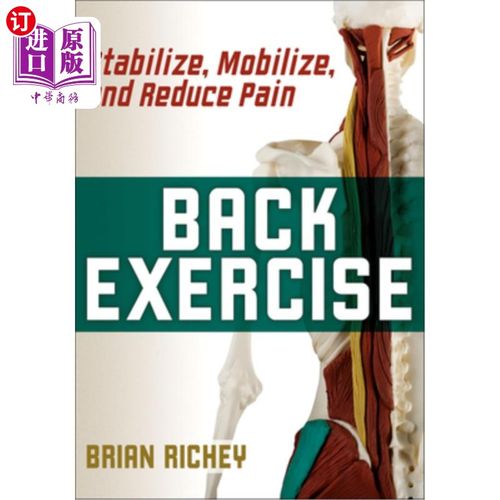 海外直订医药图书Back Exercise: Stabilize, Mobilize, and Reduce Pain 背部运动:稳定，活动，减轻疼痛