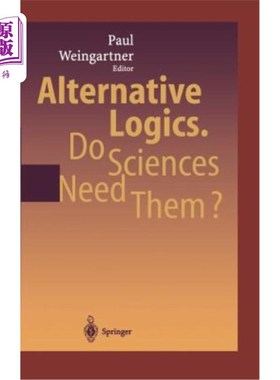 海外直订Alternative Logics. Do Sciences Need Them? 替代逻辑。科学需要它们吗？