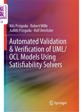 海外直订Automated Validation & Verification of Uml/Ocl Models Using Satisfiability Solve 使用可满足性求解器的