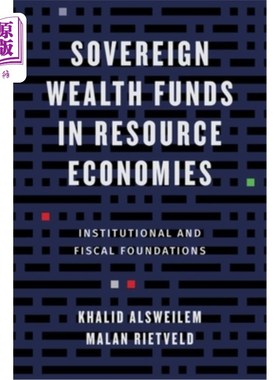 海外直订Sovereign Wealth Funds in Resource Economies: Institutional and Fiscal Foundatio 资源经济中的主权财富基金: