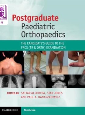 海外直订医药图书Postgraduate Paediatric Orthopaedics: The Candidate's Guide to the Frcs (Tr and  儿科骨科研究生：候