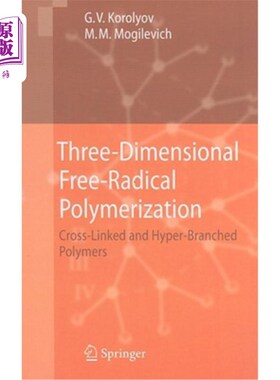 海外直订Three-Dimensional Free-Radical Polymerization: Cross-Linked and Hyper-Branched P 三维自由基聚合：交联和超支