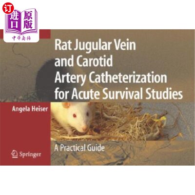 海外直订Rat Jugular Vein and Carotid Artery Catheterization for Acute Survival Studies:  大鼠颈静脉和颈动脉导管的急