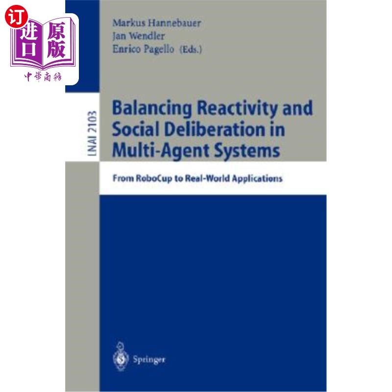 海外直订Balancing Reactivity and Social Deliberation in Multi-Agent Systems: From Robocu 平衡多智能体系统的反应性和