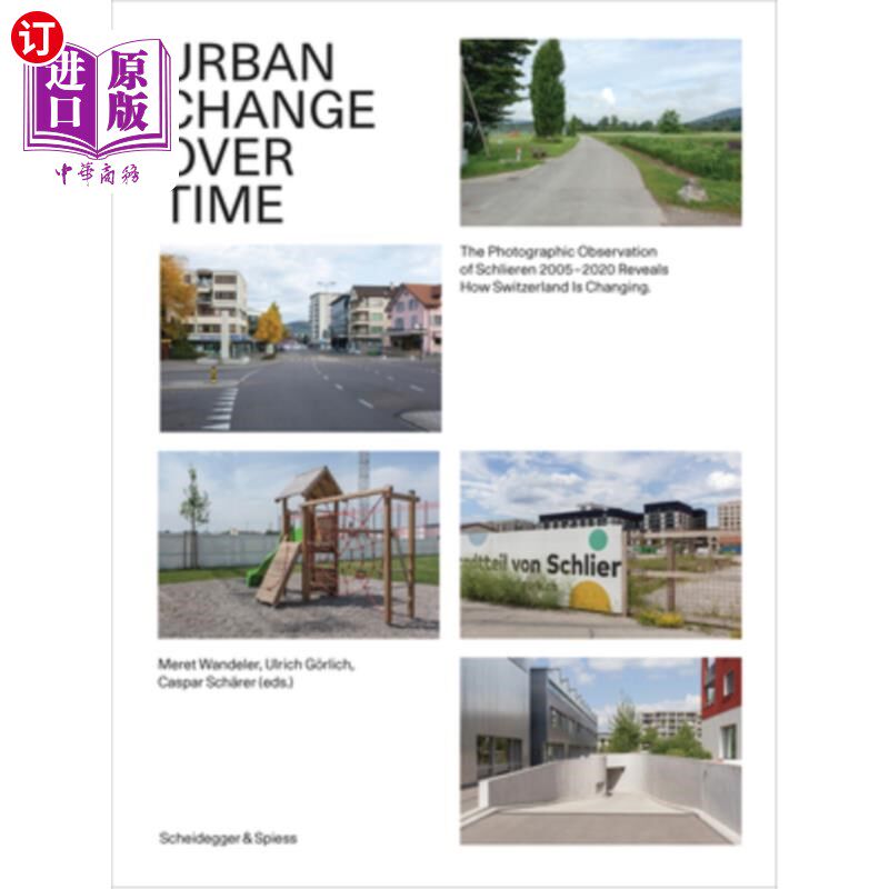 海外直订Urban Change Over Time: The Photographic Observation of Schlieren 2005-2020 Reve 城市随时间的变化:2
