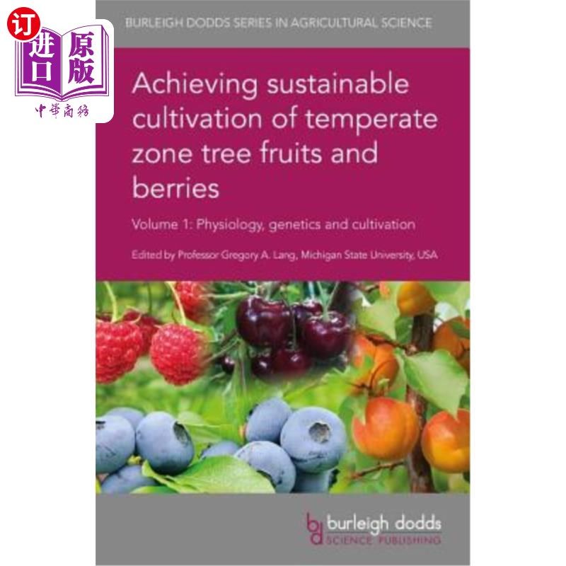 海外直订Achieving Sustainable Cultivation of Temperate Zone Tree Fruits and Berries Volu 实现温带果树和浆果的可持续