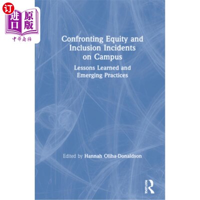 海外直订Confronting Equity and Inclusion Incidents on Campus: Lessons Learned and Emergi 面对校园公平和包容事件:经