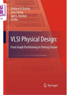 海外直订VLSI Physical Design: From Graph Partitioning to Timing Closure VLSI物理设计：从图形划分到定时关闭