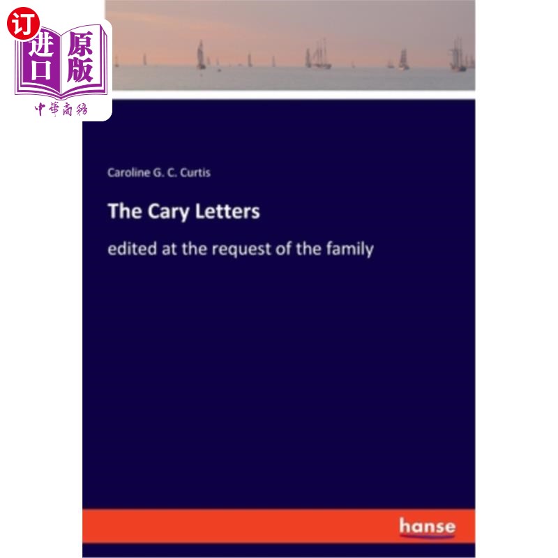 海外直订The Cary Letters: edited at the request of the family 《卡里书信》应家人要求编辑