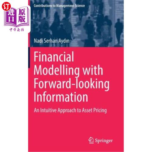 海外直订Financial Modelling with Forward-Looking Information: An Intuitive Approach to A 具有前瞻性信息的财务建模：