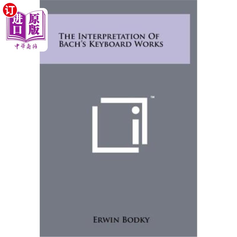 海外直订The Interpretation of Bach's Keyboard Works 巴赫键盘作品解读