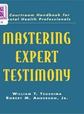 海外直订Mastering Expert Testimony: A Courtroom Handbook for Mental Health Professionals 掌握专家证词:精神卫生专业