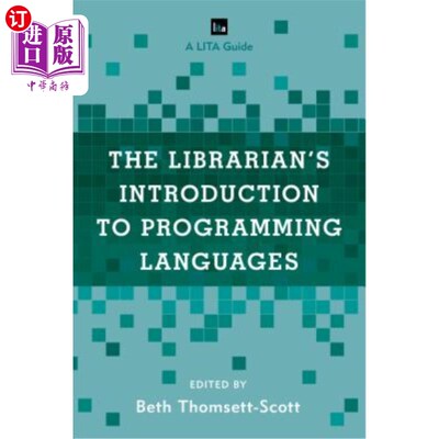 海外直订The Librarian's Introduction to Programming Languages: A Lita Guide 图书管理员编程语言入门：LITA指南
