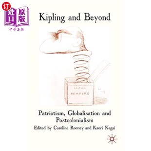Patriotism Beyond Globalisation Postcolonialism 全球化与后殖民主 海外直订Kipling 吉卜林与超越：爱国主义 and