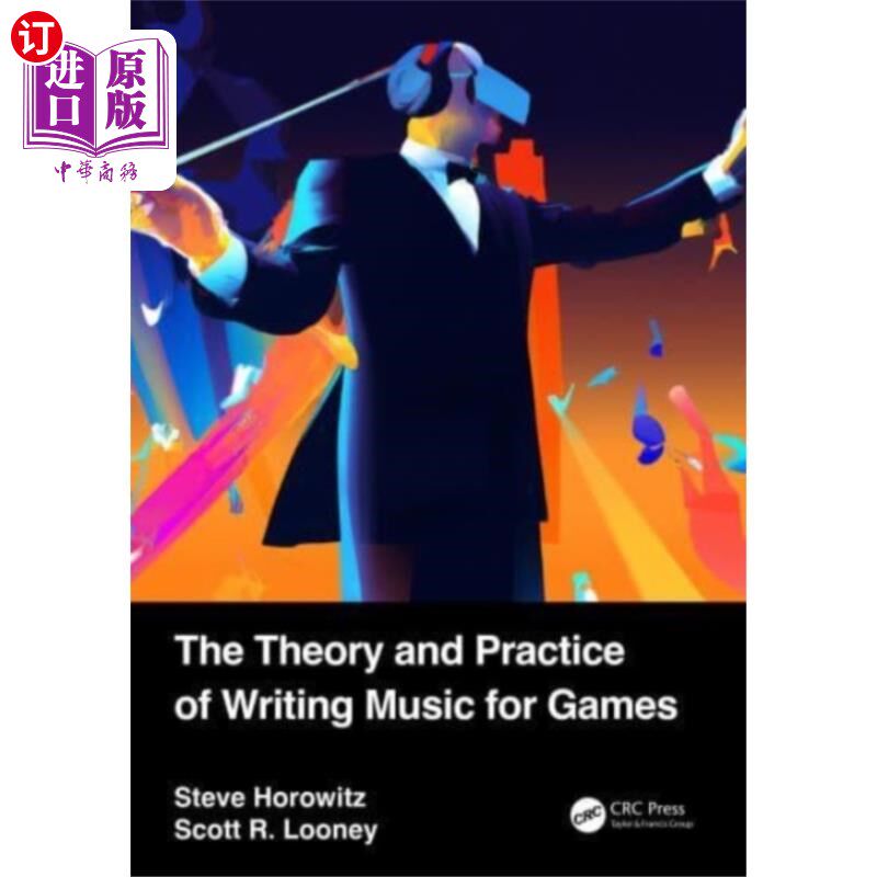 海外直订Theory and Practice of Writing Music for Games 游戏音乐创作的理论与实践