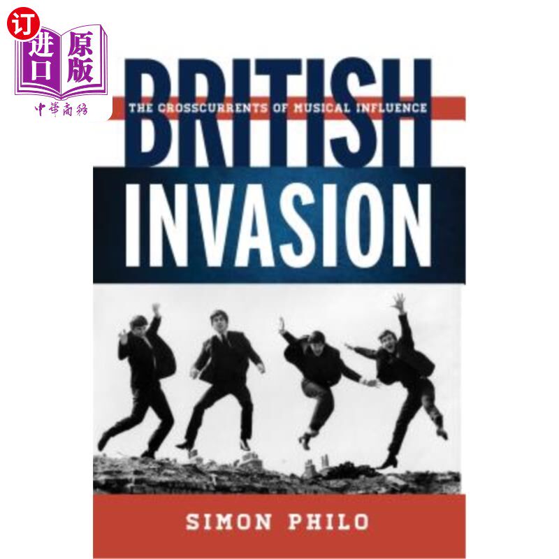 海外直订British Invasion: The Crosscurrents of Musical Influence 英国入侵:音乐影响的逆流