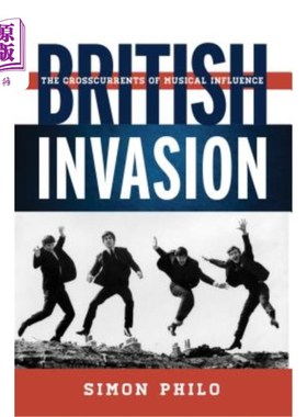 海外直订British Invasion: The Crosscurrents of Musical Influence 英国入侵:音乐影响的逆流