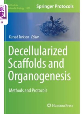 海外直订Decellularized Scaffolds and Organogenesis: Methods and Protocols 去细胞支架和器官发生:方法和方案