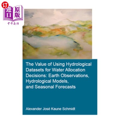 海外直订The Value of Using Hydrological Datasets for Water Allocation Decisions: Earth O 利用水文数据集进行水资源分