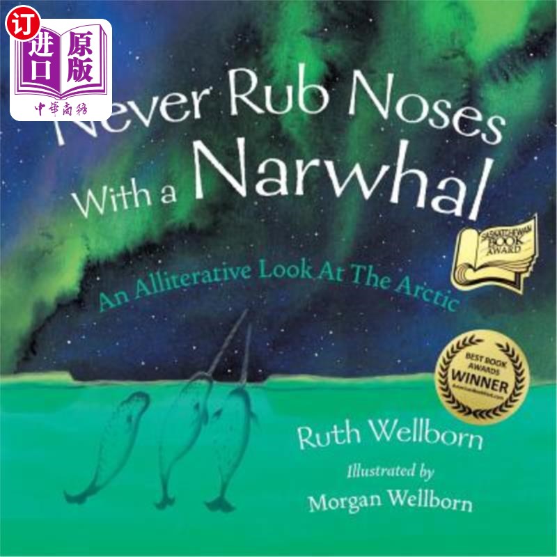 海外直订Never Rub Noses With a Narwhal: An Alliterative Look At The Arctic 千万不要用独角鲸擦鼻子：北极的头韵