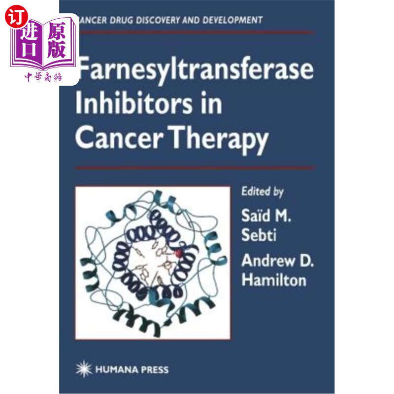 海外直订医药图书Farnesyltransferase Inhibitors in Cancer Therapy 法尼基转移酶抑制剂在癌症治疗中的应用