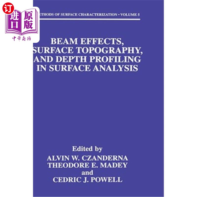 海外直订Beam Effects, Surface Topography, and Depth Profiling in Surface Analysis 表面分析中的光束效应、表面形貌和深度剖
