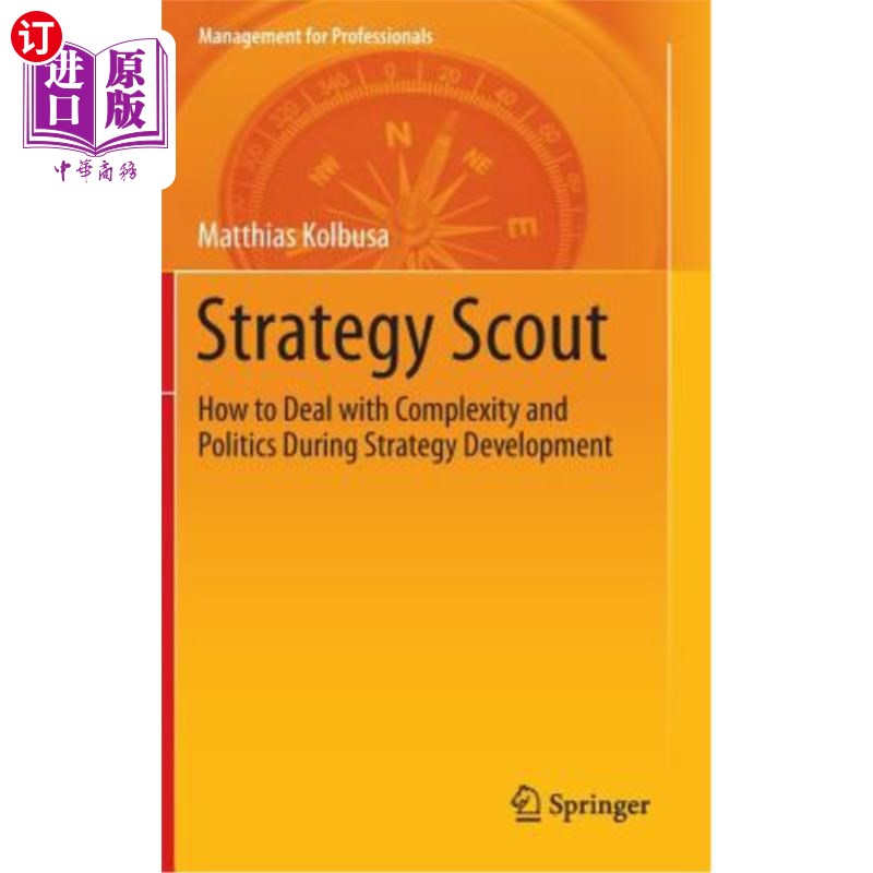 海外直订Strategy Scout: How to Deal with Complexity and Politics During Strategy Develop 战略侦察：在战略制定过程中