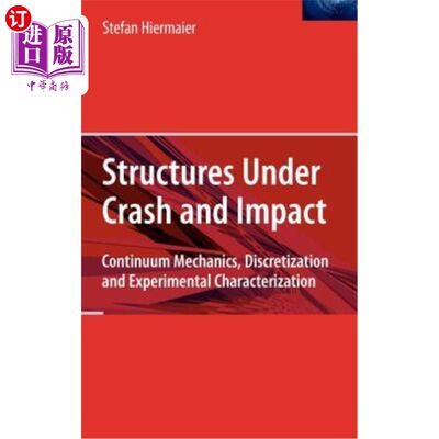 海外直订Structures Under Crash and Impact: Continuum Mechanics, Discretization and Exper 碰撞和冲击下的结构：连续力学、