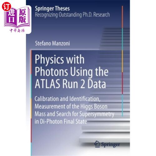 海外直订Physics with Photons Using the Atlas Run 2 Data: Calibration and Identiﬁc 使用Atlas Run 2数据